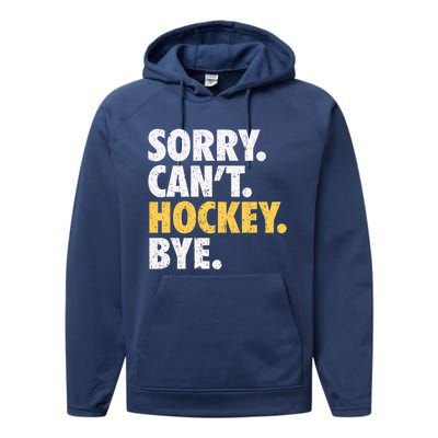 Sorry CanT Hockey Bye Funny Hockey Performance Fleece Hoodie