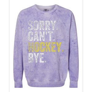 Sorry CanT Hockey Bye Funny Hockey Colorblast Crewneck Sweatshirt