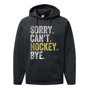 Sorry CanT Hockey Bye Funny Hockey Performance Fleece Hoodie