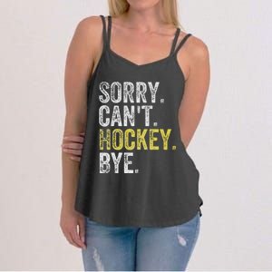 Sorry CanT Hockey Bye Funny Hockey Women's Strappy Tank