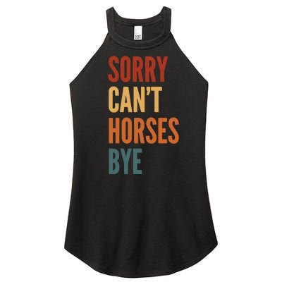 Sorry CanT Horses Bye Women’s Perfect Tri Rocker Tank