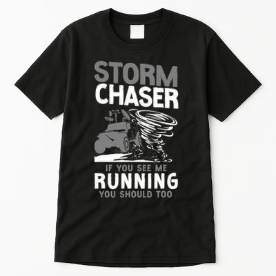 Storm Chaser Hurricane Meteorology Tornado Storm Chaser If Tall T-Shirt