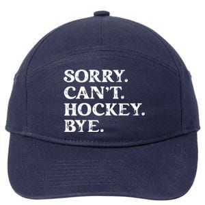 Sorry CanT Hockey Bye Funny Hockey Lover Gift 7-Panel Snapback Hat