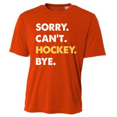 Sorry CanT Hockey Bye Funny Hockey Cute Gift Cooling Performance Crew T-Shirt