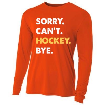 Sorry CanT Hockey Bye Funny Hockey Cute Gift Cooling Performance Long Sleeve Crew