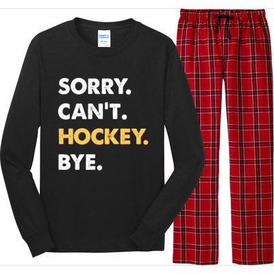 Sorry CanT Hockey Bye Funny Hockey Cute Gift Long Sleeve Pajama Set