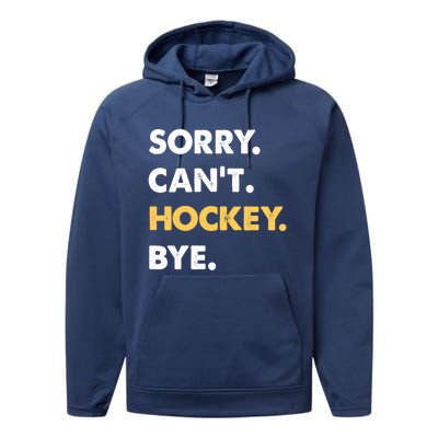 Sorry CanT Hockey Bye Funny Hockey Cute Gift Performance Fleece Hoodie