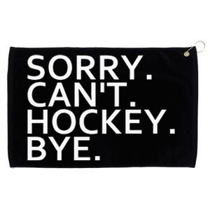 Sorry Cant Hockey Bye Funny Hockey Player Lover Long Sleeve Grommeted Golf Towel