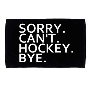 Sorry Cant Hockey Bye Funny Hockey Player Lover Long Sleeve Microfiber Hand Towel