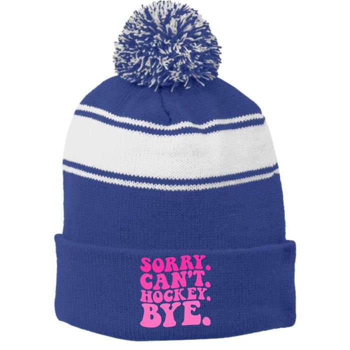 Sorry CanT Hockey Bye Groovy Funny Hockey Lovers Great Gift Stripe Pom Pom Beanie