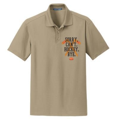 Sorry CanT Hockey Bye Sport Funny Quotes Meaningful Gift Dry Zone Grid Polo