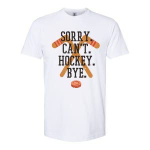 Sorry CanT Hockey Bye Sport Funny Quotes Meaningful Gift Softstyle CVC T-Shirt