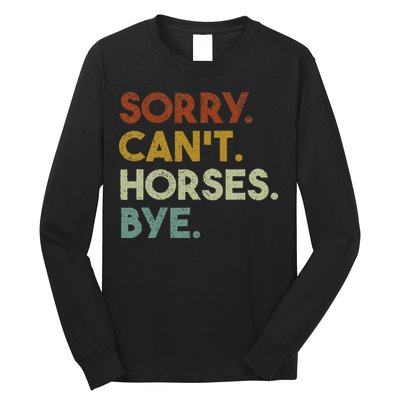 Sorry Can't Horses Bye Funny Horse Long Sleeve Shirt