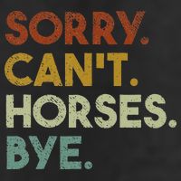 Sorry Can't Horses Bye Funny Horse 25L Jumbo Tote