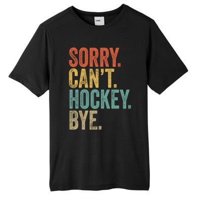 Sorry. CanT. Hockey. Bye. Funny Sarcastic Memes Hockey Tall Fusion ChromaSoft Performance T-Shirt