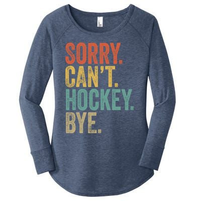 Sorry. CanT. Hockey. Bye. Funny Sarcastic Memes Hockey Women's Perfect Tri Tunic Long Sleeve Shirt