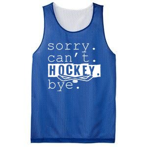 Sorry Cant Hockey Bye Funny Hockey Lover Gift Mesh Reversible Basketball Jersey Tank