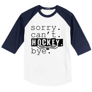 Sorry Cant Hockey Bye Funny Hockey Lover Gift Baseball Sleeve Shirt