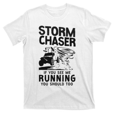 Storm Chaser Hurricane Meteorology Tornado Storm Chaser If T-Shirt