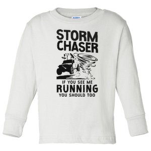 Storm Chaser Hurricane Meteorology Tornado Storm Chaser If Toddler Long Sleeve Shirt