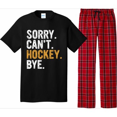 Sorry CanT Hockey Bye Hockey Lovers Hockey Meaningful Gift Pajama Set