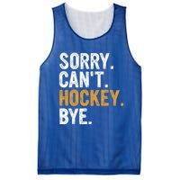 Sorry CanT Hockey Bye Hockey Lovers Hockey Meaningful Gift Mesh Reversible Basketball Jersey Tank