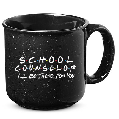 School Counselor I'll Be There For You 15oz Campfire Ceramic Mug