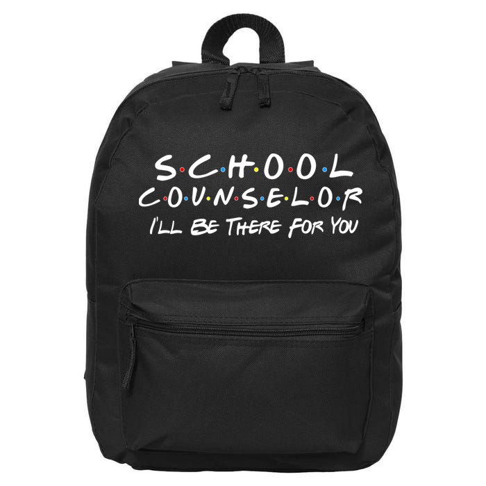 School Counselor I'll Be There For You 16 in Basic Backpack