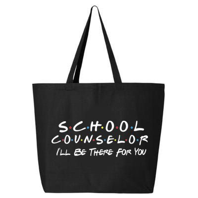 School Counselor I'll Be There For You 25L Jumbo Tote