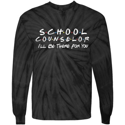 School Counselor I'll Be There For You Tie-Dye Long Sleeve Shirt