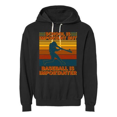 School Is Important But Baseball Is Importanter Garment-Dyed Fleece Hoodie