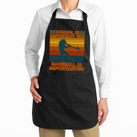 School Is Important But Baseball Is Importanter Apron