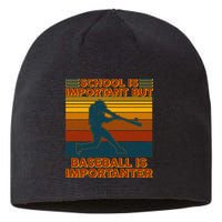 School Is Important But Baseball Is Importanter Sustainable Beanie