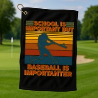 School Is Important But Baseball Is Importanter Golf Towel