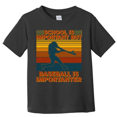 School Is Important But Baseball Is Importanter Toddler T-Shirt