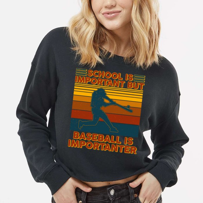 School Is Important But Baseball Is Importanter Cropped Pullover Crew
