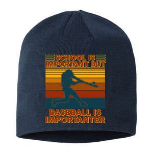 School Is Important But Baseball Is Importanter Sustainable Beanie