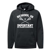 School Is Important But Lacrosse Is Importanter Performance Fleece Hoodie