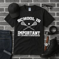 School Is Important But Lacrosse Is Importanter Tall T-Shirt
