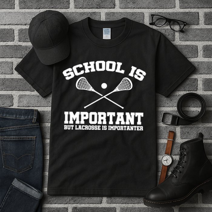 School Is Important But Lacrosse Is Importanter Tall T-Shirt