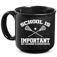 School Is Important But Lacrosse Is Importanter 15oz Campfire Ceramic Mug