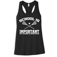 School Is Important But Lacrosse Is Importanter Women's Racerback Tank