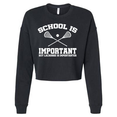 School Is Important But Lacrosse Is Importanter Cropped Pullover Crew