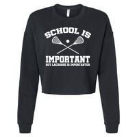 School Is Important But Lacrosse Is Importanter Cropped Pullover Crew