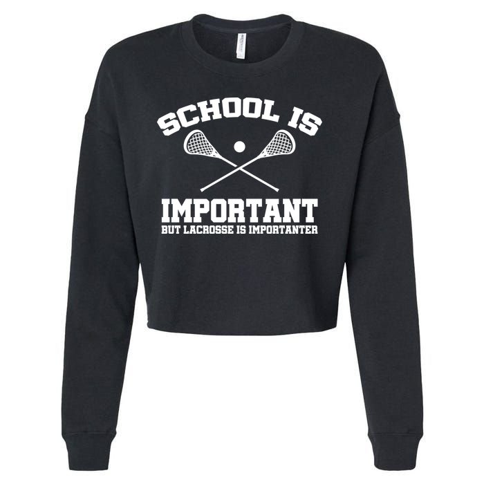 School Is Important But Lacrosse Is Importanter Cropped Pullover Crew