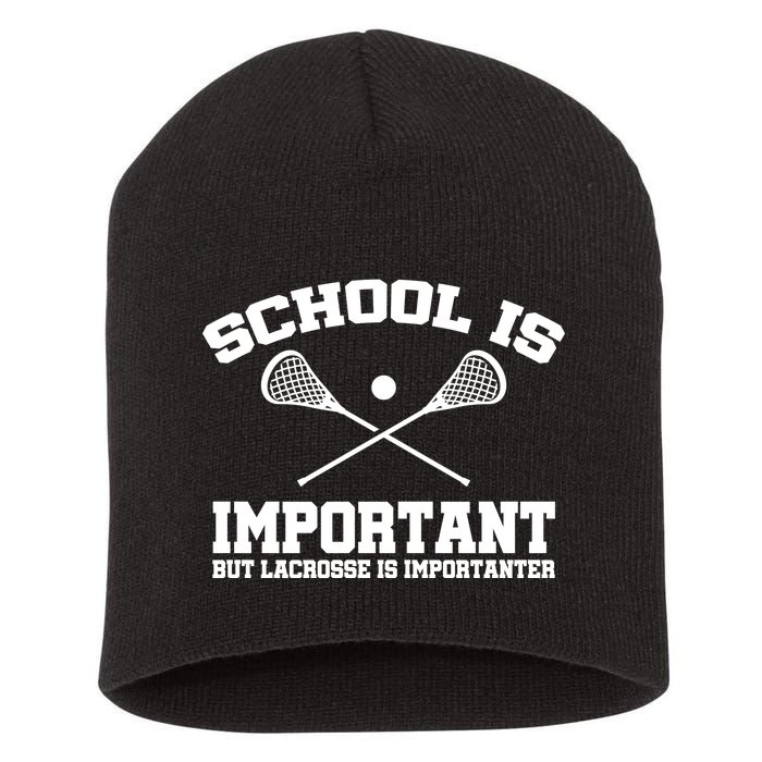 School Is Important But Lacrosse Is Importanter Short Acrylic Beanie