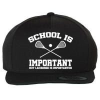 School Is Important But Lacrosse Is Importanter Wool Snapback Cap