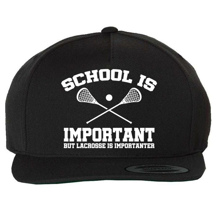 School Is Important But Lacrosse Is Importanter Wool Snapback Cap