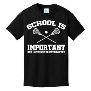 School Is Important But Lacrosse Is Importanter Kids T-Shirt