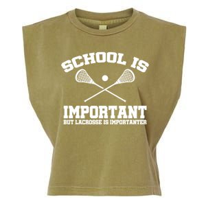 School Is Important But Lacrosse Is Importanter Garment-Dyed Women's Muscle Tee